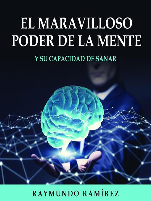 Title details for EL MARAVILLOSO PODER DE LA MENTE by Raymundo Ramírez - Available